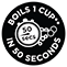 Boils 1 cup** in 50 seconds